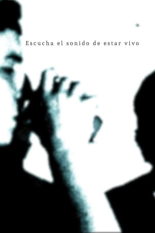 Listen to the Sound of Being Alive poster