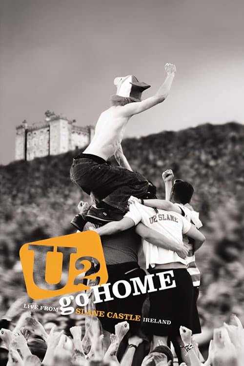 U2 Go Home: Live from Slane Castle, Ireland poster