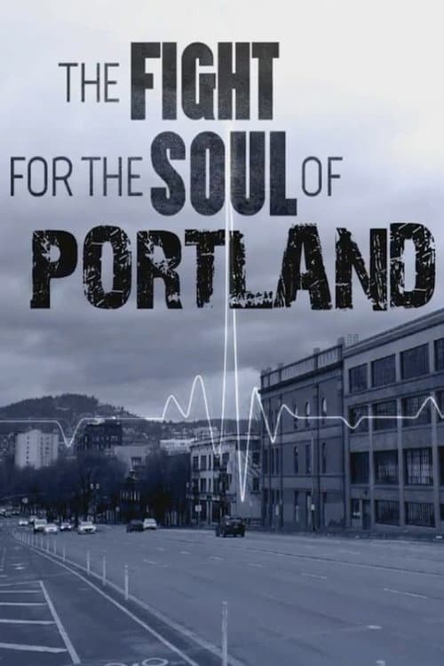 The Fight for the Soul of Portland poster