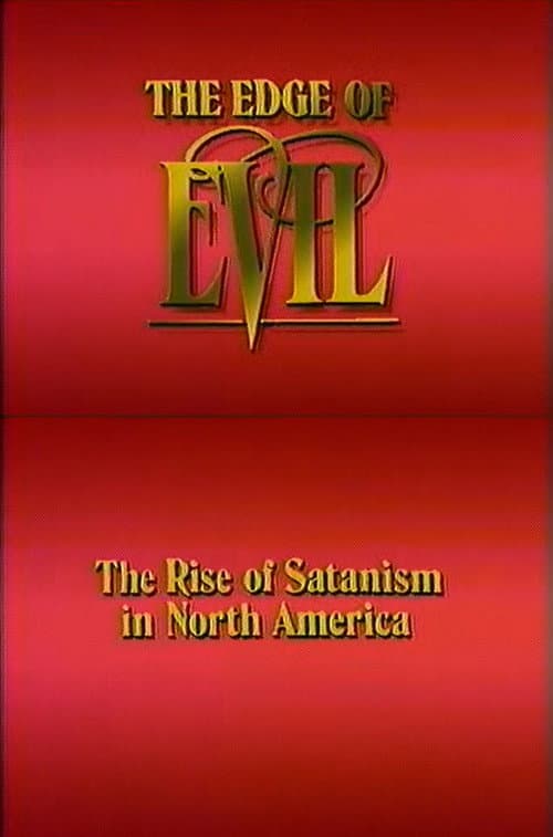 The Edge of Evil: The Rise of Satanism in North America poster