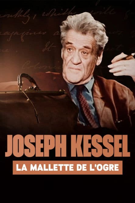 Joseph Kessel, la mallette de l'ogre poster