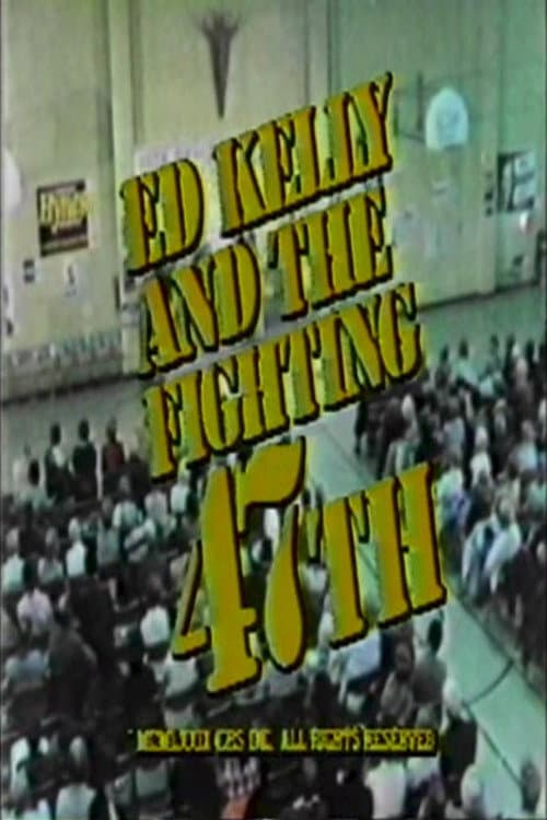 Ed Kelly and the Fighting 47th poster