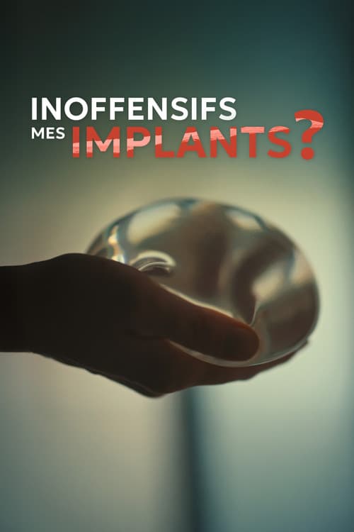 Inoffensifs, mes implants ? poster