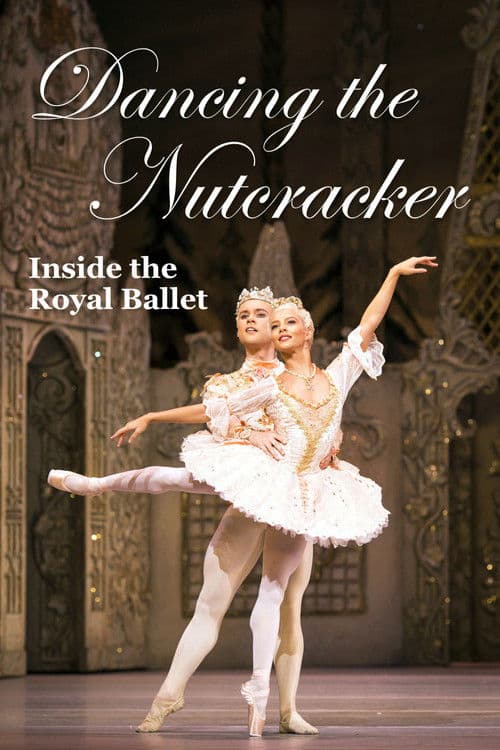 Dancing the Nutcracker: Inside the Royal Ballet poster