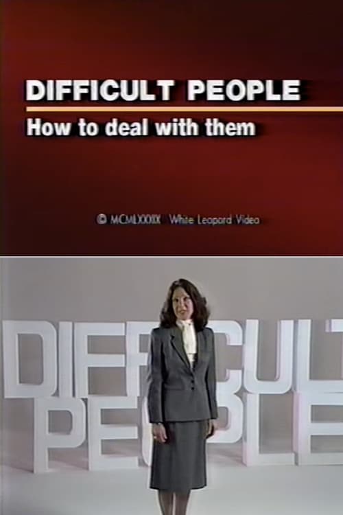 Difficult People: How to Deal With Them poster