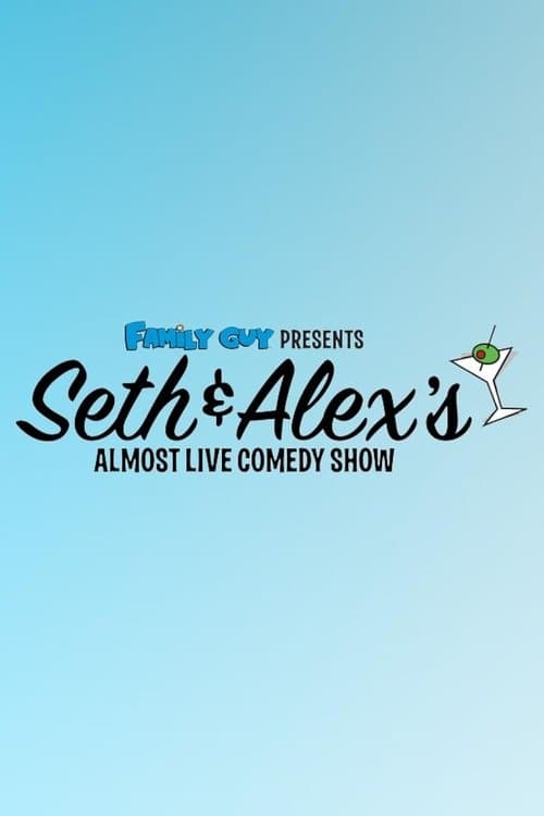 Family Guy Presents: Seth & Alex's Almost Live Comedy Show poster