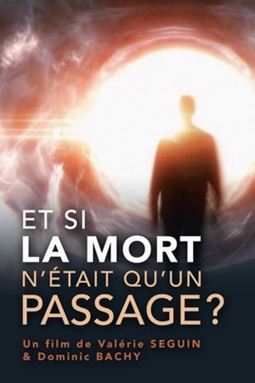 Et si la mort n’était qu’un passage ? : Comment s’y préparer ? poster