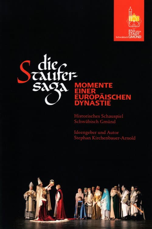 Die Staufersaga - Momente einer europäischen Dynastie poster