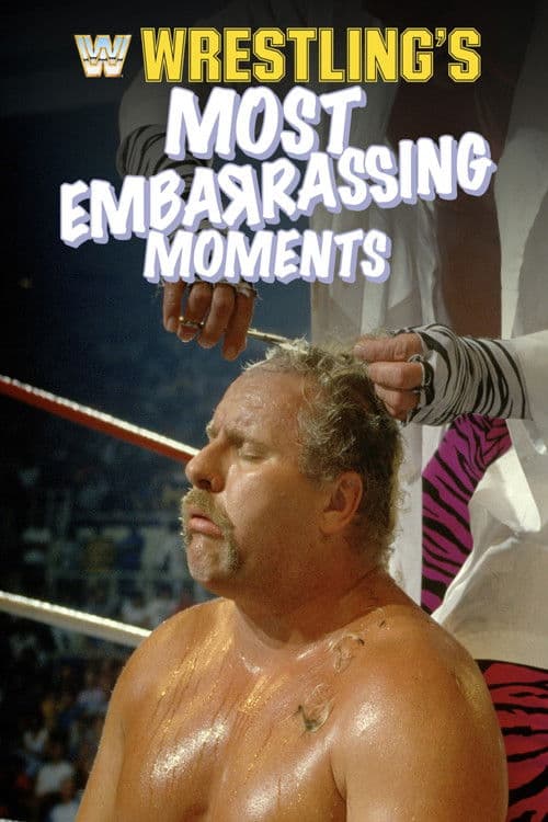 Wrestling's Most Embarrassing Moments poster