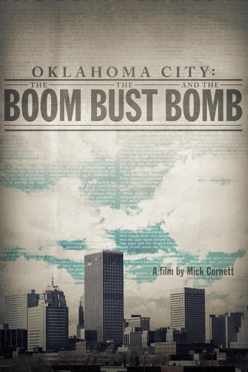 Oklahoma City: The Boom, the Bust and the Bomb poster