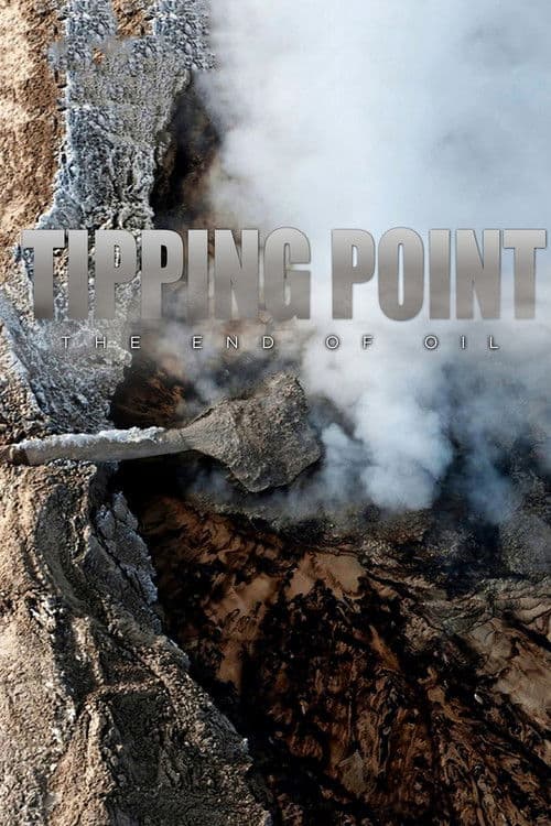 Tipping Point: The End of Oil poster