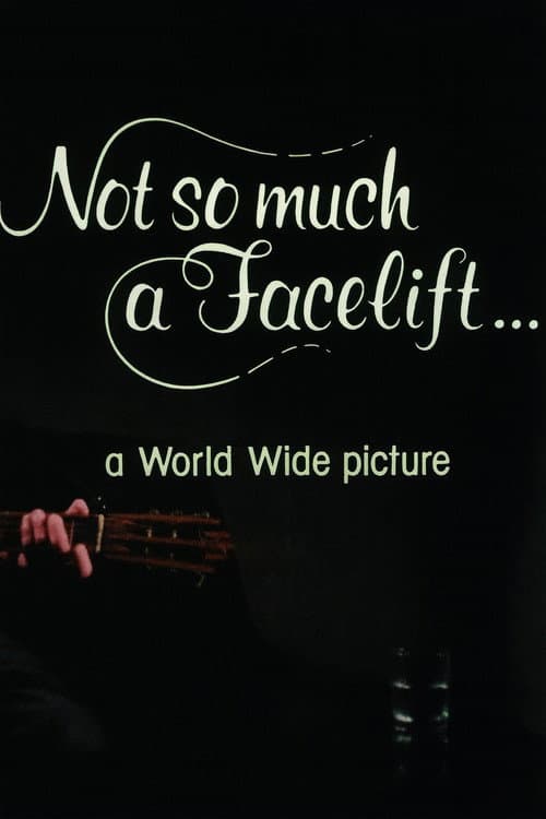 Not So Much a Facelift… poster