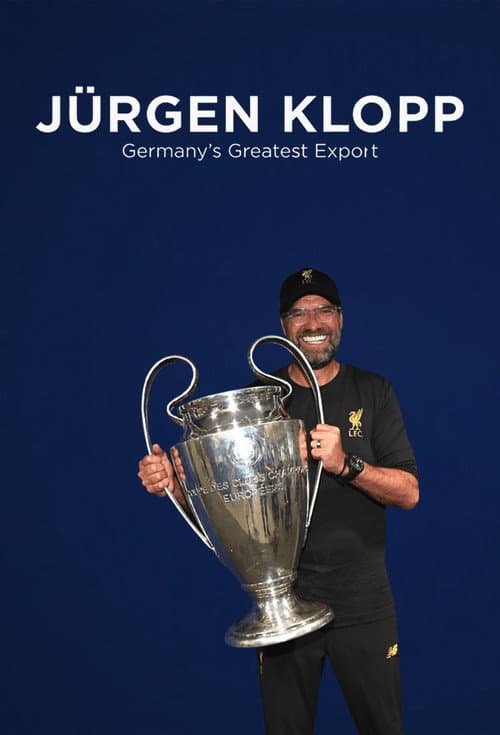 Jürgen Klopp: Germany's Greatest Export poster