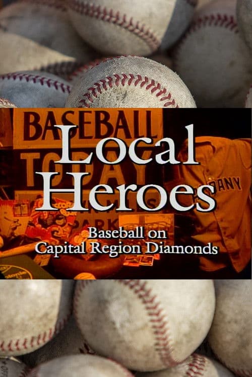 Local Heroes: Baseball on Capital Region Diamonds poster