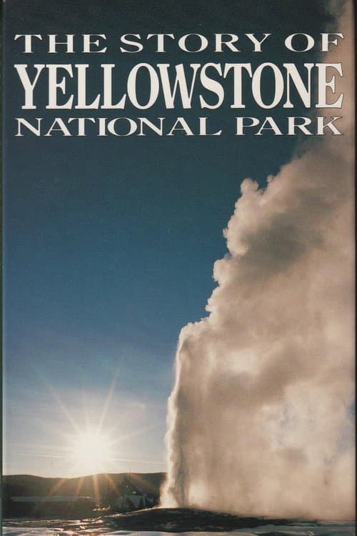 The Story of Yellowstone National Park poster