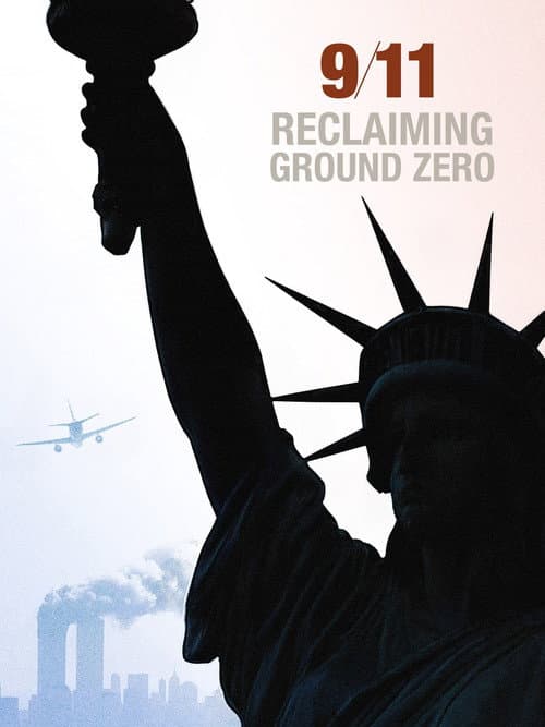 9/11: Reclaiming Ground Zero poster