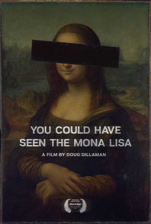 You Could Have Seen The Mona Lisa poster