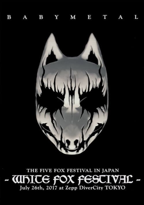 BABYMETAL THE FIVE FOX FESTIVAL IN JAPAN - WHITE FOX FESTIVAL poster