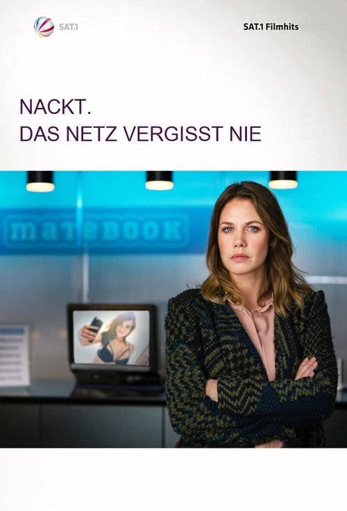 Nackt. Das Netz vergisst nie. poster