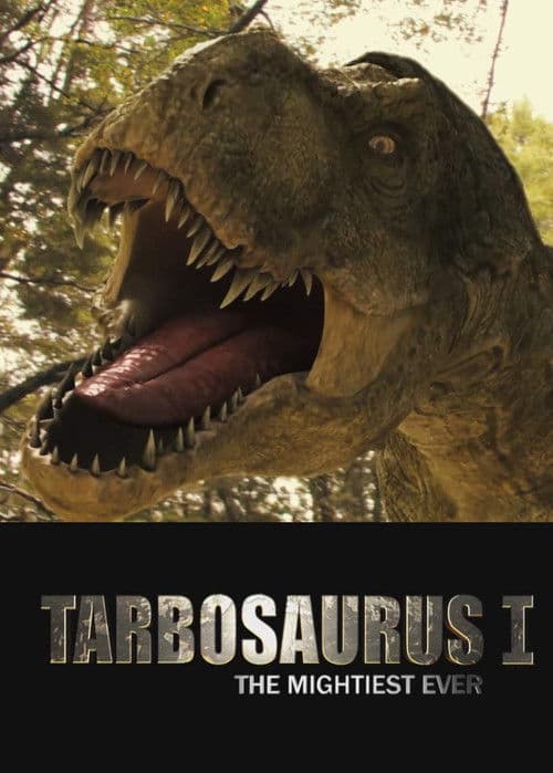 Tarbosaurus, The Mightiest Ever poster