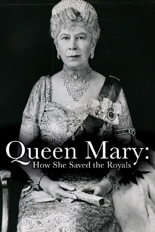 Queen Mary: How She Saved the Royals poster