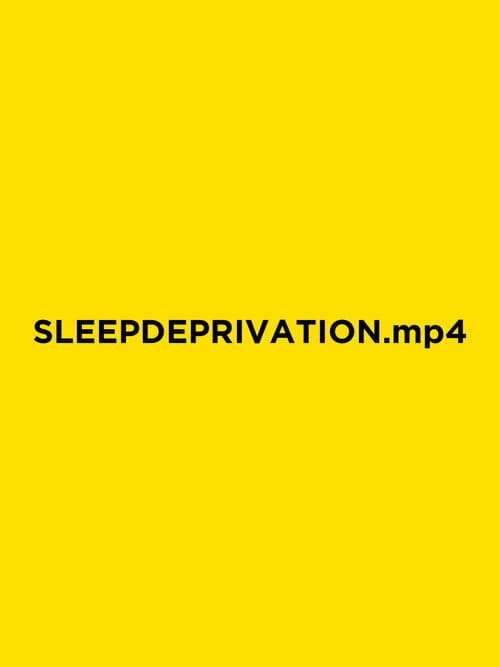 SLEEPDEPRIVATION.mp4 poster
