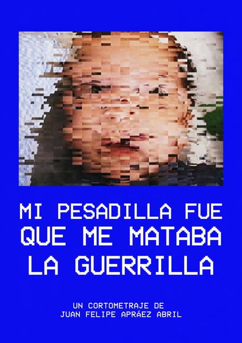 Mi pesadilla fue que me mataba la guerrilla poster