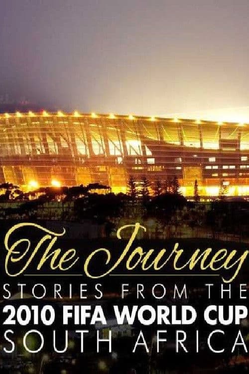 The Journey – Stories from the 2010 FIFA World Cup South Africa poster