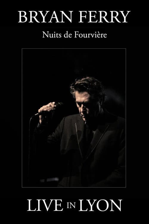 Bryan Ferry : Nuits de Fourviere (Live in Lyon) poster