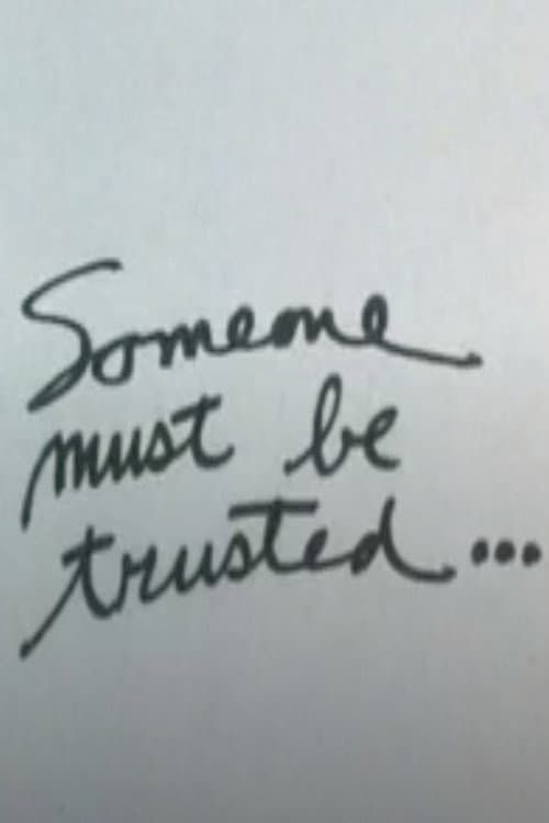 Someone Must Be Trusted... poster