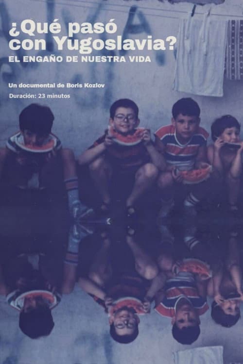 ¿Qué pasó con Yugoslavia?. El engaño de nuestra vida poster