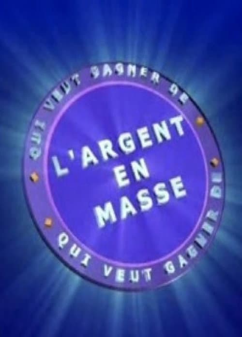 Qui Veut Gagner de l'Argent en Masse poster