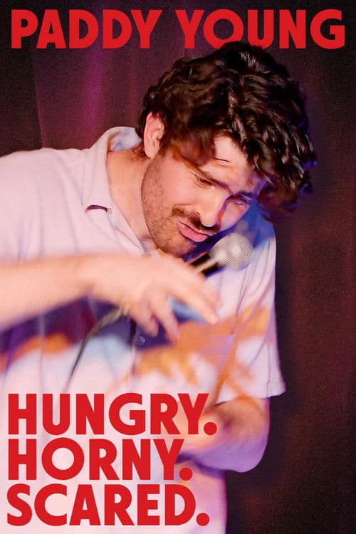 Paddy Young: Hungry. Horny. Scared. poster