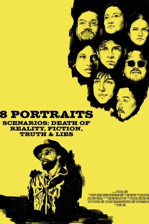 8 Portraits, Scenarios: Death of Reality, Fiction, Truth & Lies poster