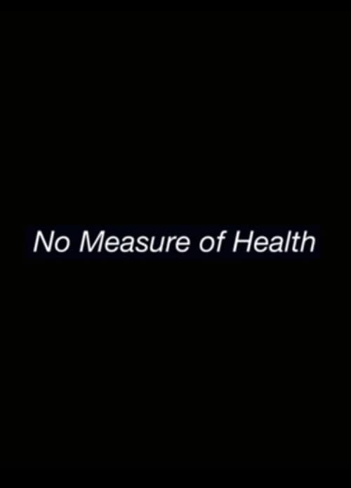 No Measure of Health poster