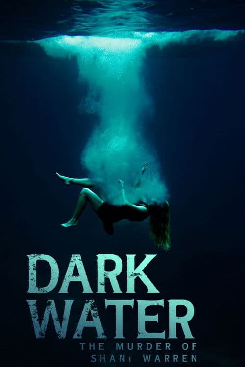 Dark Water: The Murder of Shani Warren poster