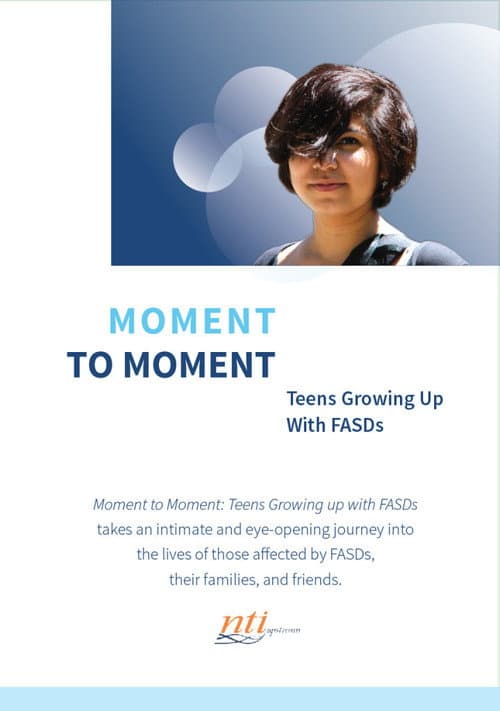 Moment to Moment: Teens Growing Up with FASDs poster