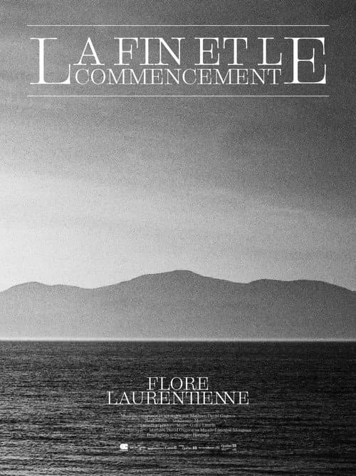 Flore Laurentienne: The End and the Beginning poster