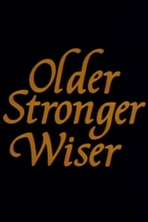 Older, Stronger, Wiser poster