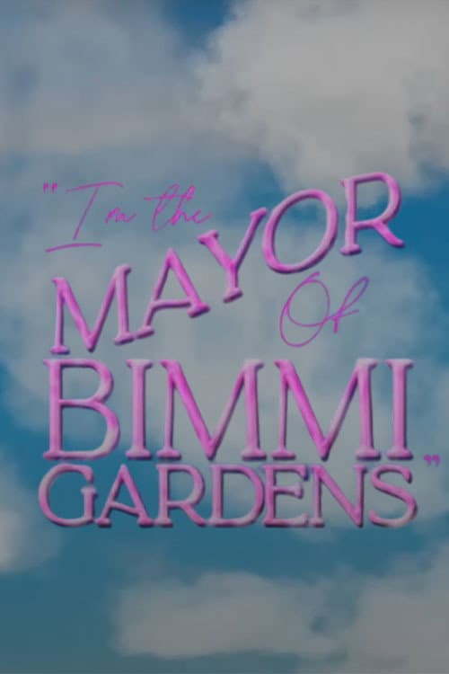 I'm the Mayor of Bimmi Gardens poster