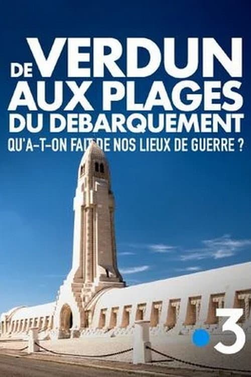 De Verdun aux plages du débarquement... Traces de guerre poster