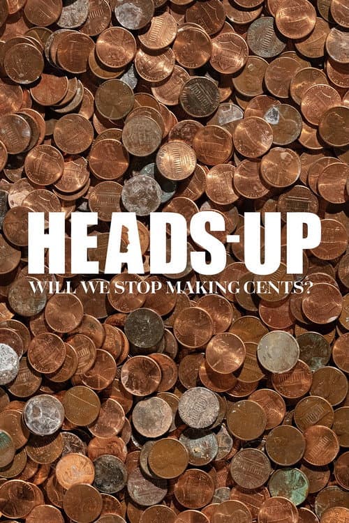 Heads-Up: Will We Stop Making Cents? poster
