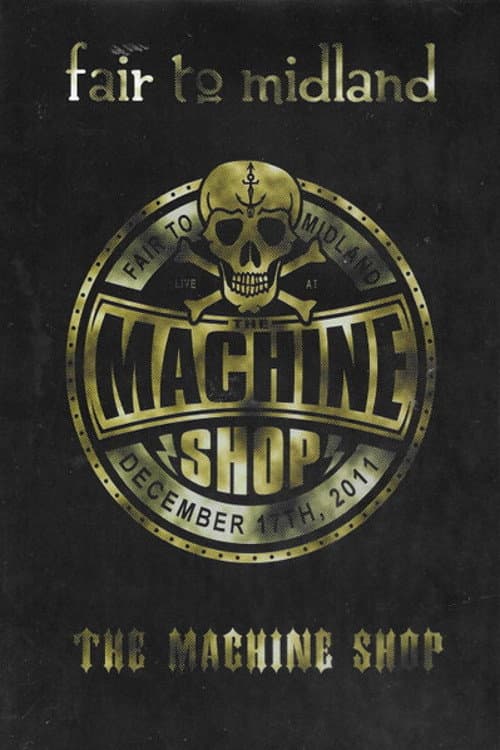 Fair to Midland – Live at The Machine Shop poster