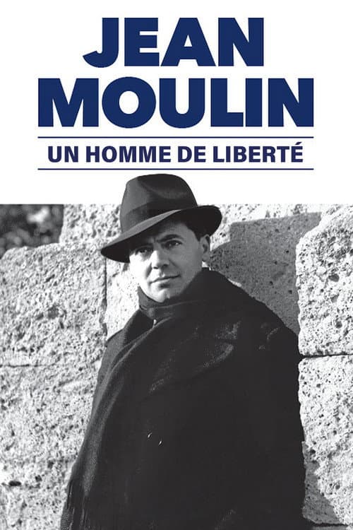 Jean Moulin, un homme de liberté poster