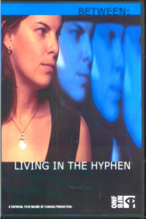 Between: Living in the Hyphen poster