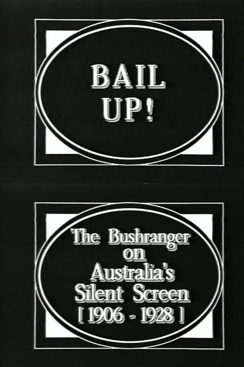 Bail Up! The Bushranger on Australia's Silent Screen (1906-1928) poster
