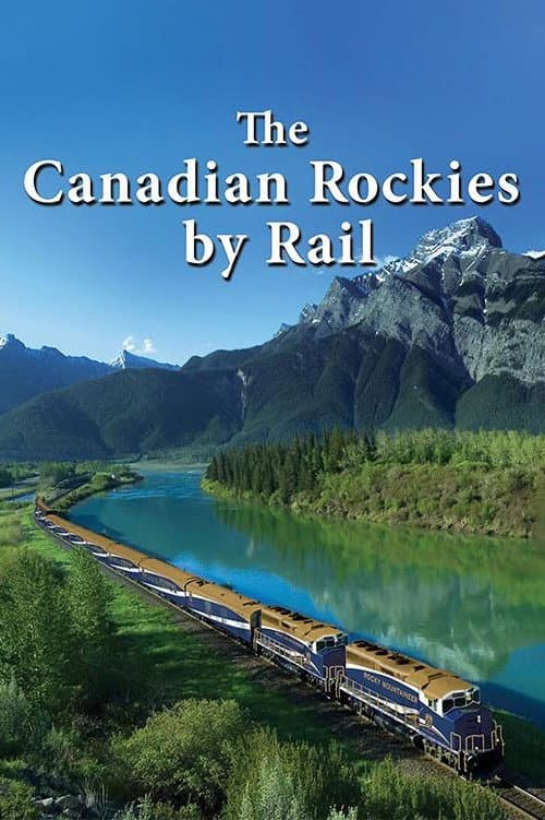 The Canadian Rockies by Rail poster