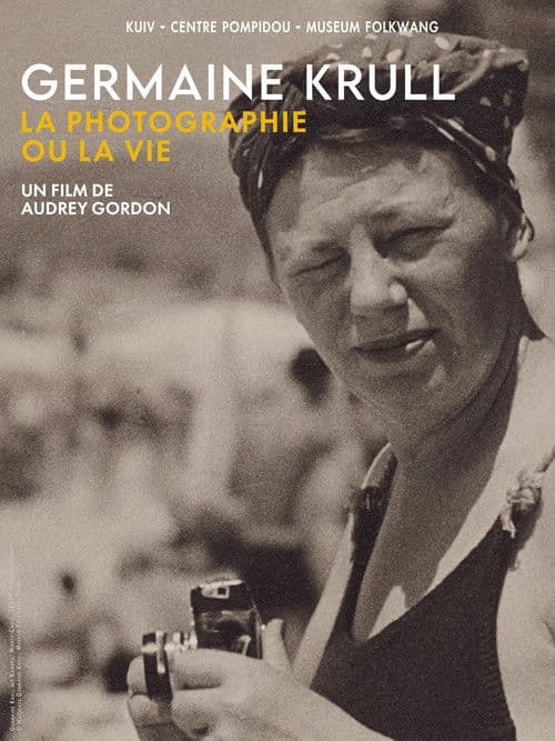 Germaine Krull, la photographie ou la vie poster
