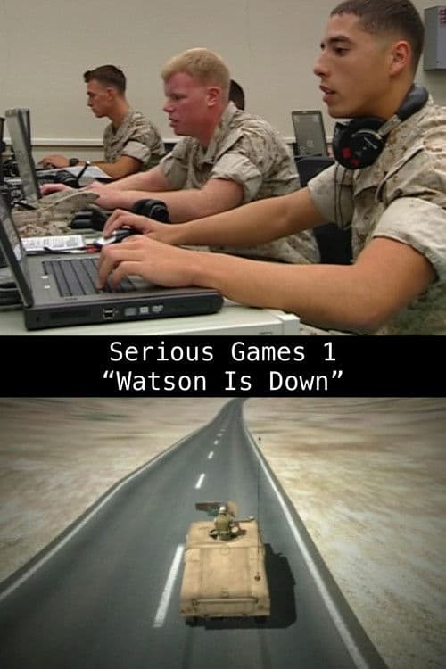 Serious Games 1 – "Watson Is Down" poster