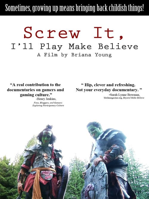 Screw It, I'll Play Make Believe poster